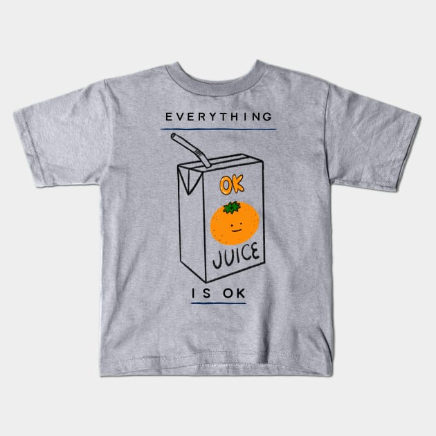 Everything Is Ok Funny Kids T-Shirt by Geneva